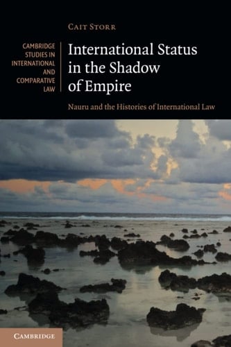 International Status in the Shadow of Empire Nauru and the Histories of International Law