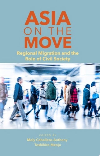 Asia on the Move Regional Migration and the Role of Civil Society