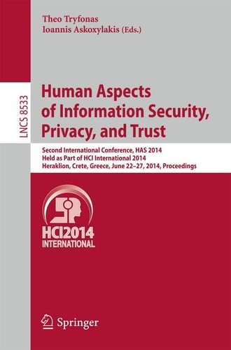 Human Aspects of Information Security, Privacy, and Trust Second International Conference, HAS 2014, Held as Part of HCI International 2014, Heraklion, Crete, Greece, June 22-27, 2014, Proceedings