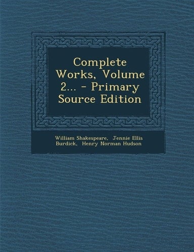 Complete Works, Volume 2... - Primary Source Edition