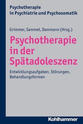Psychotherapie in der Spätadoleszenz Entwicklungsaufgaben, Störungen, Behandlungsformen