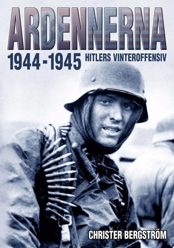 Ardennerna 1944-1945 Ardennerna 1944-1945