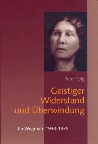 Geistiger Widerstand und Überwindung Ita Wegman 1933-1935