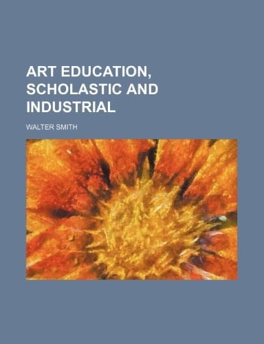 Art education, scholastic and industrial