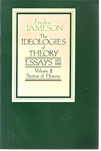 The Ideologies of Theory Essays 1971-1986