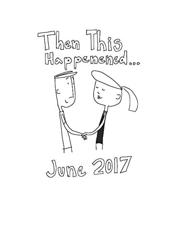 Then This Happened... A Diary about My Wife After Being Diagnosed with Breast Cancer - June 2017