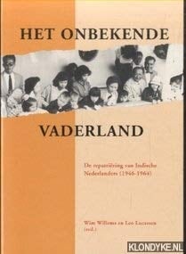 Het Onbekende vaderland de repatriëring van Indische Nederlanders (1946-1964)
