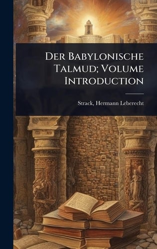 DER BABYLONISCHE TALMUD.