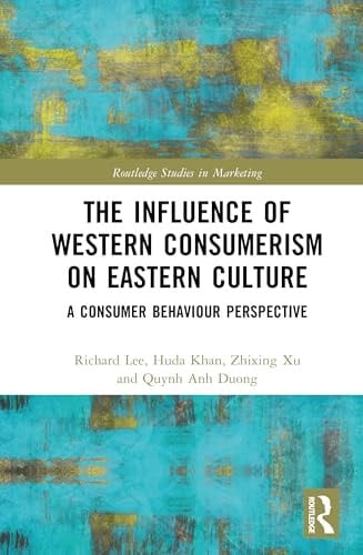 The Influence of Western Consumerism on Eastern Culture A Consumer Behaviour Perspective