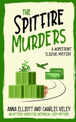 The Spitfire Murders: A Homefront Sleuths Mystery (The Homefront Sleuths Cozy Mystery Series)