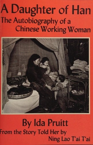 A Daughter of Han The Autobiography of a Chinese Working Woman