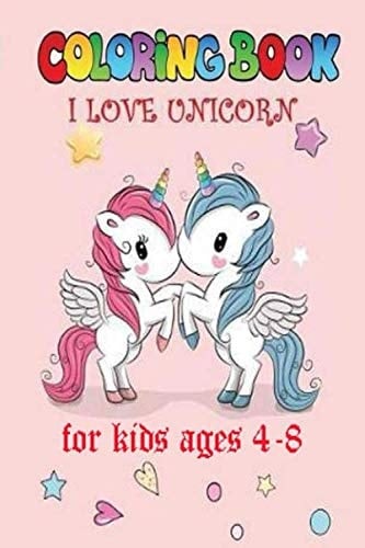 coloring book i love unicorn for kids ages 4-8