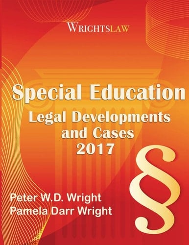 Wrightslaw Special Education Legal Developments and Cases 2017