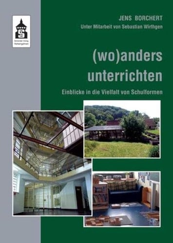 (Wo)anders unterrichten Einblicke in die Vielfalt von Schulformen