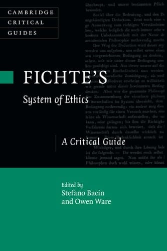 Fichte's System of Ethics A Critical Guide