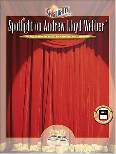 Spotlight on Andrew Lloyd Webber A Collection of Music by Andrew Lloyd Webber Starlights Series