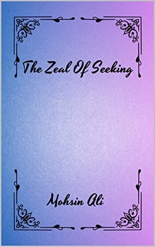 The Zeal Of Seeking