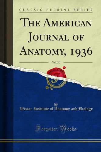 The American Journal of Anatomy, 1936, Vol. 20 (Classic Reprint)