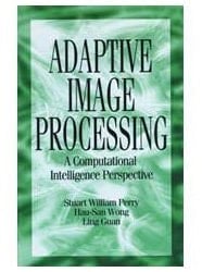 Adaptive Image Processing A Computational Intelligence Perspective