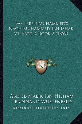 Das Leben Muhammed's Nach Muhammed Ibn Ishak V1, Part 2, Book 2 (1859) (German Edition)
