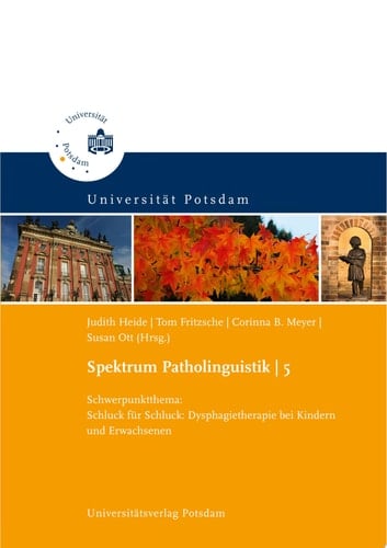 Spektrum Patholinguistik (Band 5) - Schwerpunktthema: Schluck für Schluck: Dysphagietherapie bei Kindern und Erwachsenen