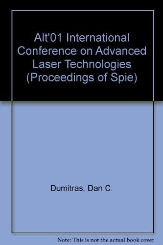 Alt'01 International Conference on Advanced Laser Technologies (Proceedings of Spie)