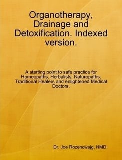 Organotherapy, Drainage and Detoxification. Indexed Version