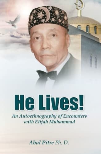 He Lives! An Autoethnography of Encounters with Elijah Muhammad