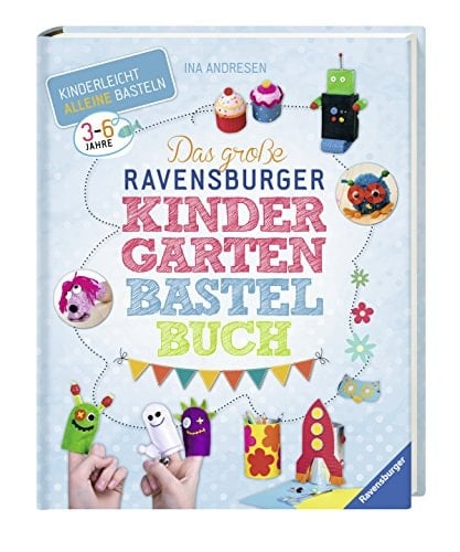 Das große Ravensburger Kindergarten-Bastelbuch