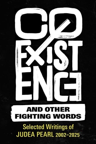 Coexistence and Other Fighting Words Selected Writings of Judea Pearl, 2002-2025