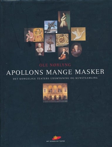 Apollons mange masker det Kongelige Teaters udsmykning og kunstsamling