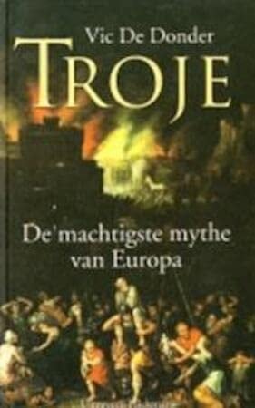 Troje de machtigste mythe van Europa