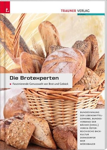 Die Brotexperten faszinierende Genusswelt von Brot und Gebäck
