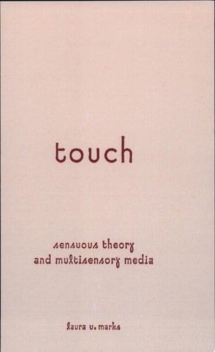 Touch Sensuous Theory and Multisensory Media