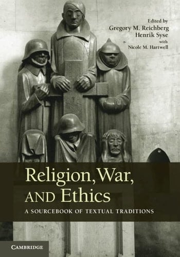 Religion, War, and Ethics A Sourcebook of Textual Traditions