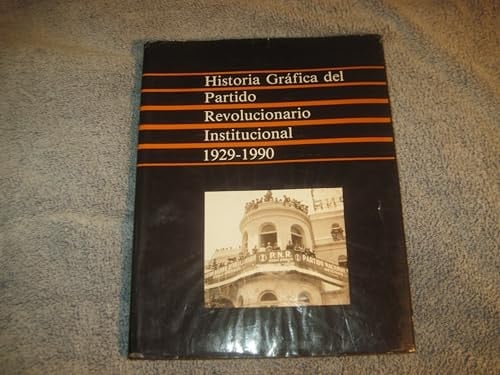 Historia gráfica del Partido Revolucionario Institucional, 1929-1990