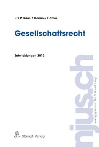 Gesellschaftsrecht : [Entwicklungen 2013]