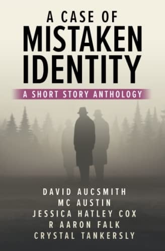 A Case of Mistaken Identity: A Short Story Anthology