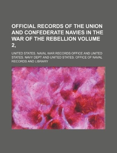 Official records of the Union and Confederate Navies in the War of the Rebellion Volume 2,