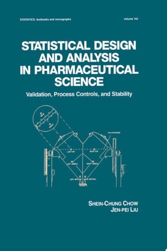 Statistical Design and Analysis in Pharmaceutical Science Validation, Process Controls, and Stability