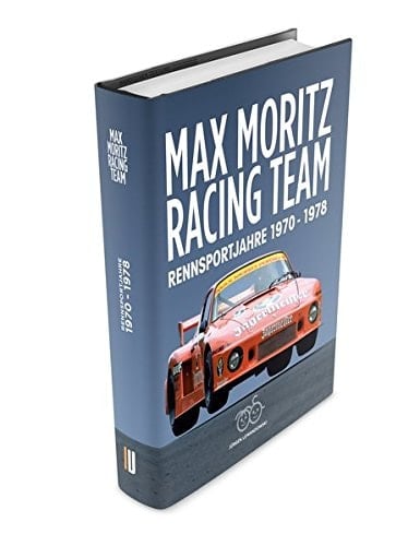 Max Moritz Racing Team Rennsportjahre 1970-1978