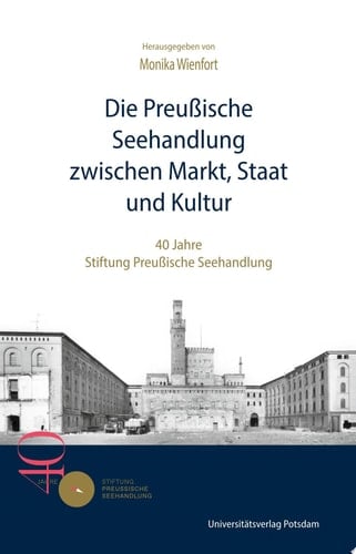 Die Preußische Seehandlung zwischen Markt, Staat und Kultur 40 Jahre Stiftung Preußische Seehandlung