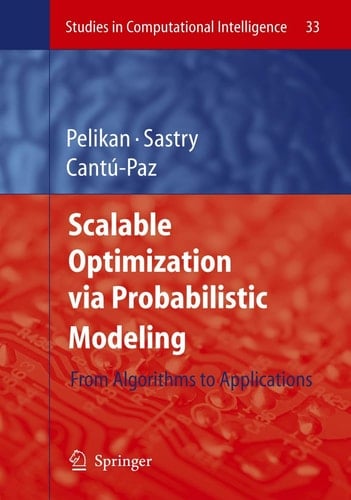 Scalable Optimization via Probabilistic Modeling From Algorithms to Applications
