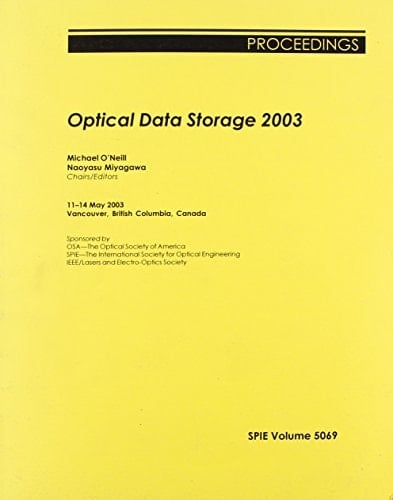 Optical Data Storage 2003 19th Topical Meeting on Optical Data Storage (ODS 2003) ; 11-14 May 2003, Vancouver, British Columbia, Canada ; Proceedings