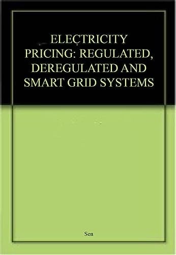 Electricity Pricing: Regulated Deregulated and Smart Grid Systems