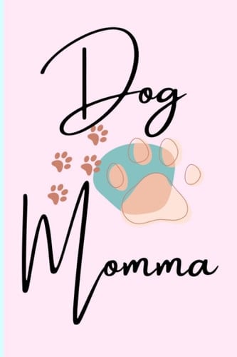 Dog Momma Notebook