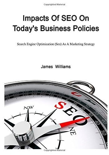 Impacts of Seo on Today's Business Policies Search Engine Optimization (Seo) as a Marketing Strategy