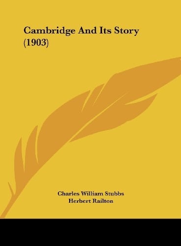 Cambridge And Its Story (1903)