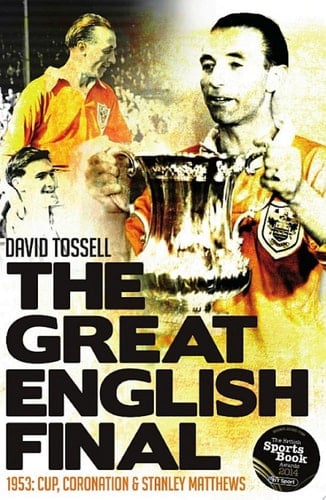 The Great English Final 1953: Cup, Coronation and Stanley Matthews