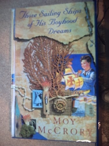 Those Sailing Ships of His Boyhood Dreams